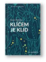 Kniha Klíčem je klid - Ryan Holiday
