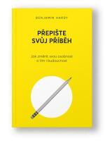 Kniha Přepište svůj příběh - Benjamin Hardy