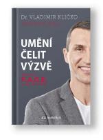 Kniha Umění čelit výzvě - dr. Vadimir Kličko a Tatjana Kiel