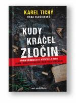 Kniha Kudy kráčel zločin - Karel Tichý a Hana Hlušičková