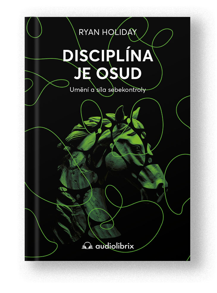 Kniha Disciplína je osud (Stoické ctnosti) - Ryan Holiday