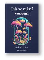Kniha Jak se mění vědomí - Michael Pollan