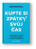 Kniha Kupte si zpátky svůj čas - Dan Martell