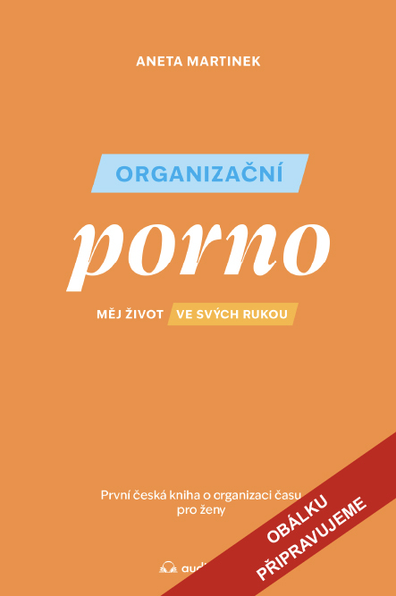 Připravujeme - Organizačné porno - Aneta Martinek