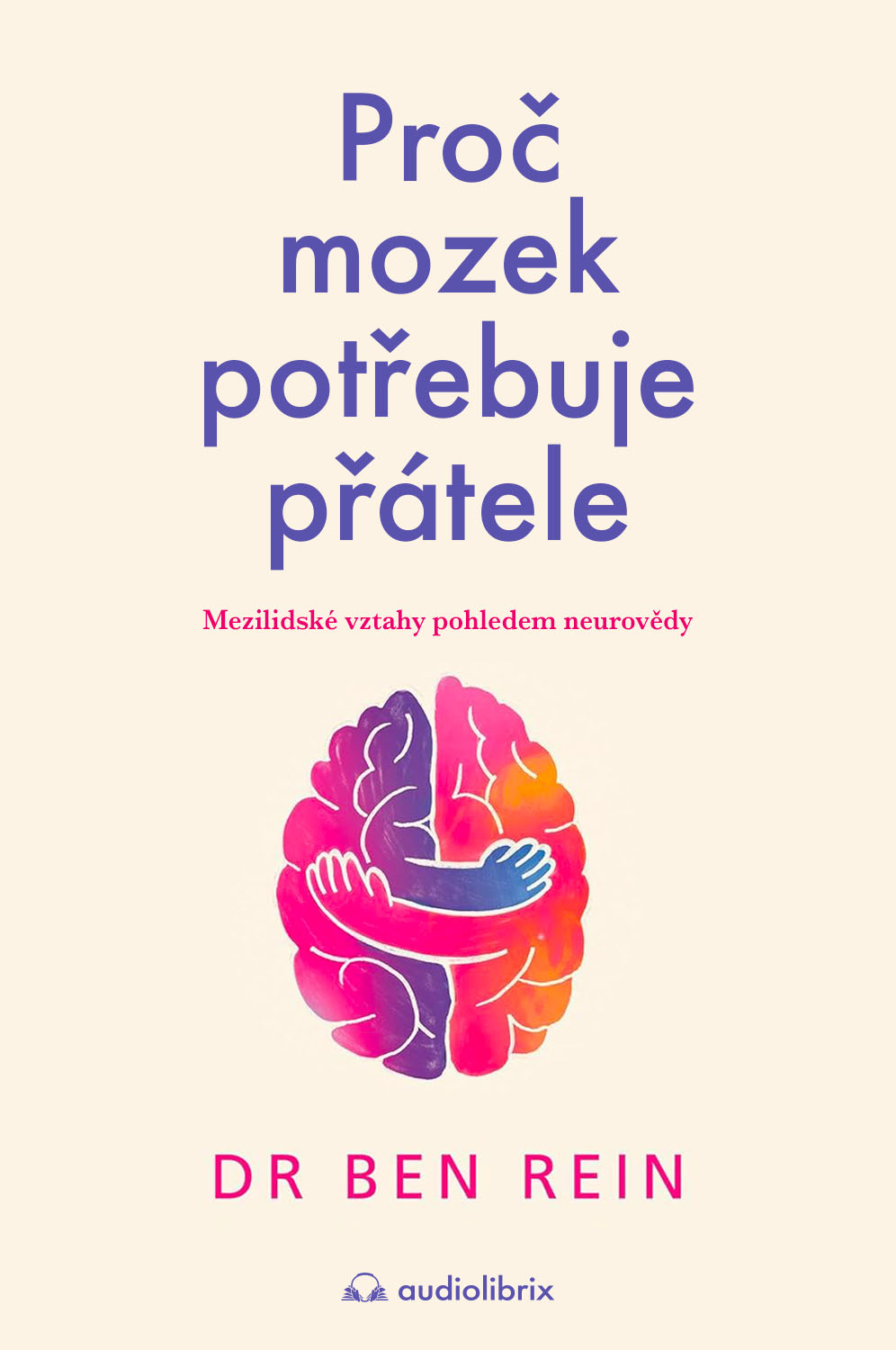 Připravujeme - Proč mozek potřebuje přátele - Ben Rein