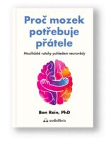 Kniha Proč mozek potřebuje přátele - Ben Rein